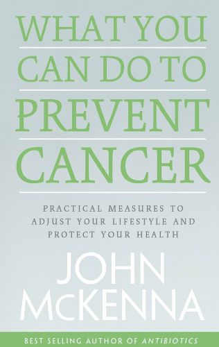 Cover image for What You Can do to Prevent Cancer: Practical Measures to Adjust Your Lifestyle and Protect Your Health