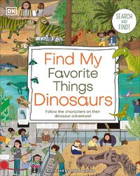 Cover image for Find My Favorite Things Dinosaurs