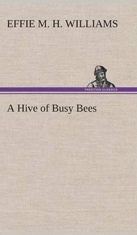 Cover image for A Hive of Busy Bees