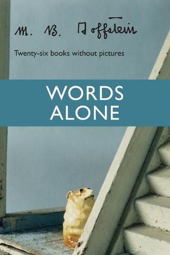 Cover image for Words Alone: Twenty-Six Books Without Pictures