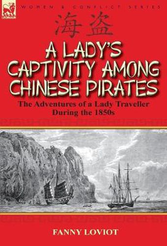 Cover image for A Lady's Captivity Among Chinese Pirates: The Adventures of a Lady Traveller During the 1850s