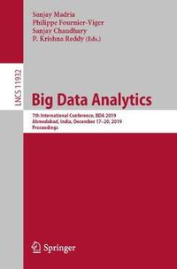 Cover image for Big Data Analytics: 7th International Conference, BDA 2019, Ahmedabad, India, December 17-20, 2019, Proceedings