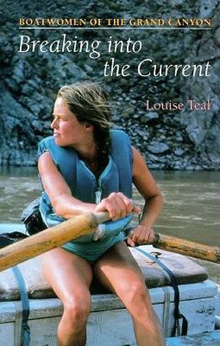 Cover image for Breaking into the Current: Boatwomen of the Grand Canyon