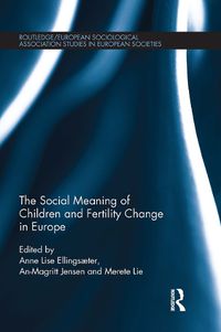 Cover image for The Social Meaning of Children and Fertility Change in Europe