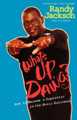 Cover image for What's Up Dawg?: How to Become a Superstar in the Music Business