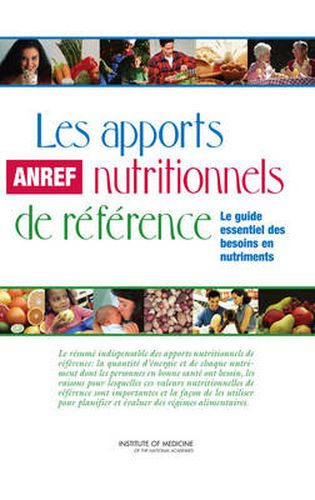 Les Apports Nutritionnels de Reference: Le Guide Essential de Besoins En Nutriments