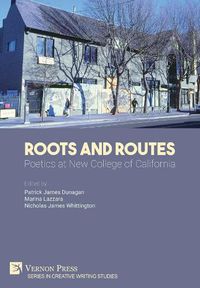 Cover image for Roots and Routes: Poetics at New College of California