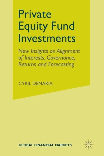 Cover image for Private Equity Fund Investments: New Insights on Alignment of Interests, Governance, Returns and Forecasting