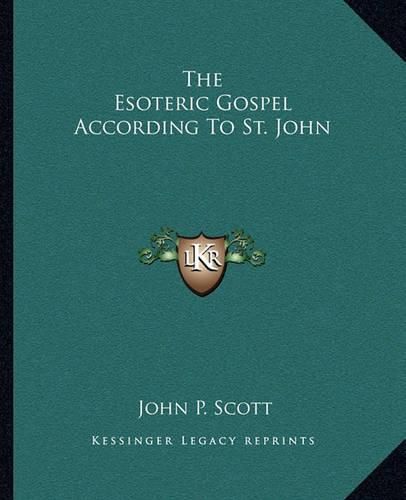 Cover image for The Esoteric Gospel According to St. John