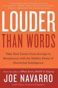 Cover image for Louder Than Words: Take Your Career from Average to Exceptional with the Hidden Power of Nonverbal Intelligence