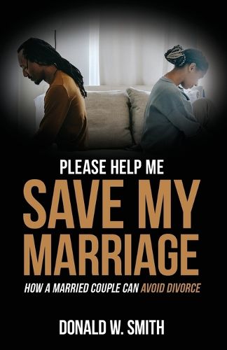 Please Help Me Save My Marriage!