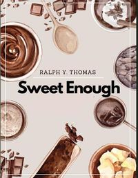 Cover image for Sweet Enough