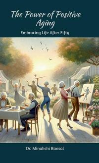 Cover image for The Power of Positive Aging