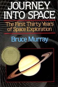 Cover image for Journey Into Space: The First Three Decades of Space Exploration