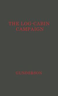 Cover image for The Log-Cabin Campaign