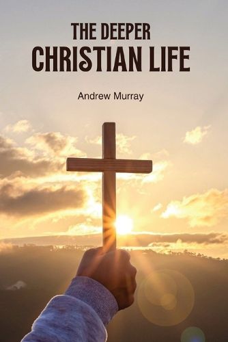 Cover image for The Deeper Christian Life