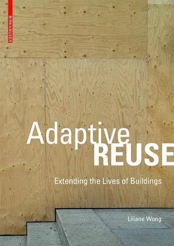 Adaptive Reuse: Extending the Lives of Buildings