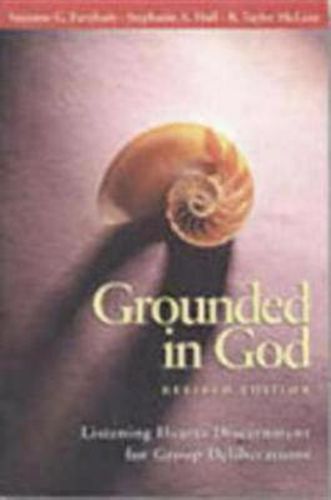 Cover image for Grounded in God Revised Edition: Listening Hearts Discernment for Group Deliberations