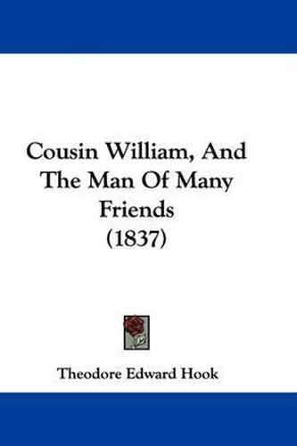 Cover image for Cousin William, and the Man of Many Friends (1837)