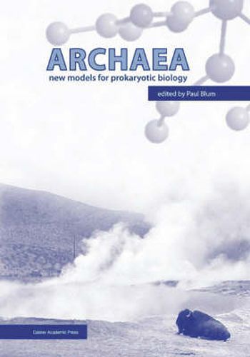 Archaea: New Models for Prokaryotic Biology