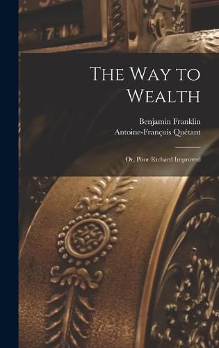 The way to Wealth; or, Poor Richard Improved