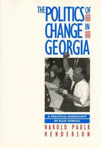 Cover image for Georgia Governors in an Age of Change: From Ellis Arnall to George Busbee