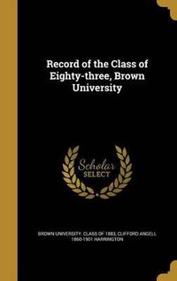 Cover image for Record of the Class of Eighty-Three, Brown University