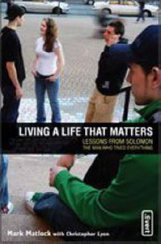 Cover image for Living a Life That Matters: Lessons From Solomon The Man Who Tried Everything