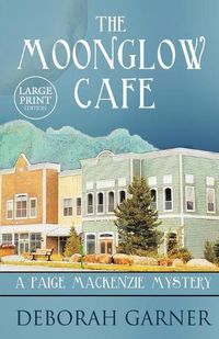 Cover image for The Moonglow Cafe: Large Print Edition