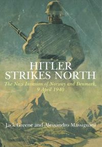 Cover image for Hitler Strikes North: The Nazi Invasion of Norway & Denmark, April 9, 1940