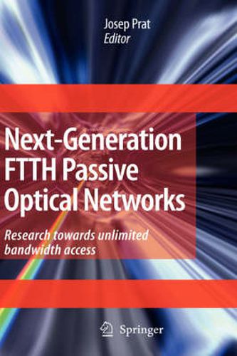 Cover image for Next-Generation FTTH Passive Optical Networks: Research Towards Unlimited Bandwidth Access