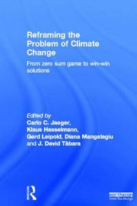 Cover image for Reframing the Problem of Climate Change: From zero sum game to win-win solutions