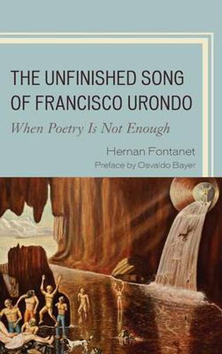 Cover image for The Unfinished Song of Francisco Urondo: When Poetry is Not Enough