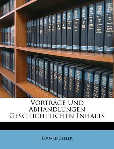 Vortrge Und Abhandlungen Geschichtlichen Inhalts