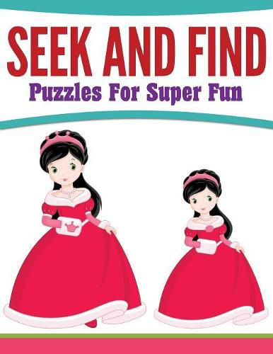 Cover image for Seek And Find Puzzles For Super Fun