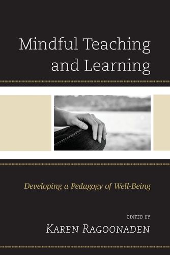 Mindful Teaching and Learning: Developing a Pedagogy of Well-Being