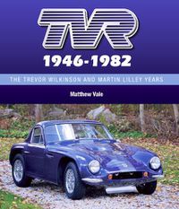 Cover image for TVR 1946-1982: The Trevor Wilkinson and Martin Lilley Years