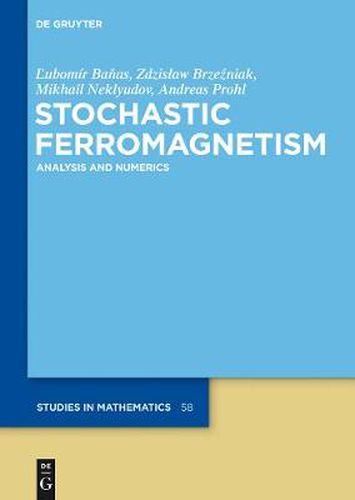 Cover image for Stochastic Ferromagnetism: Analysis and Numerics