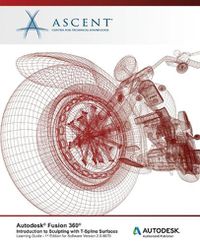 Cover image for Autodesk Fusion 360: Introduction to Sculpting with T-Spline Surfaces: Autodesk Authorized Publisher