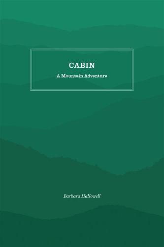 Cover image for Cabin: A Mountain Adventure