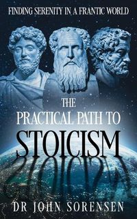 Cover image for The Practical Path to Stoicism