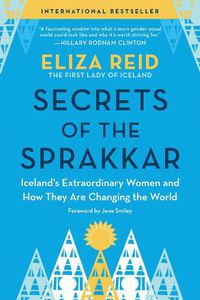 Cover image for Secrets of the Sprakkar: Iceland's Extraordinary Women and How They Are Changing the World