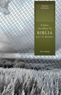 Cover image for Como estudiar la Biblia por si mismo