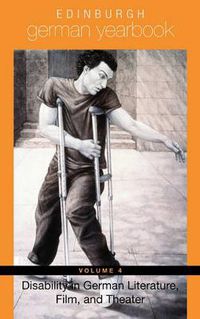 Cover image for Edinburgh German Yearbook 4: Disability in German Literature, Film, and Theater