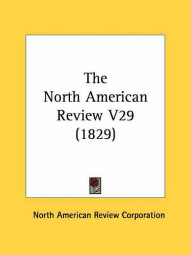 Cover image for The North American Review V29 (1829)