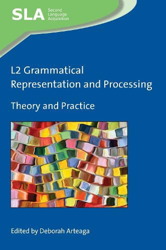 Cover image for L2 Grammatical Representation and Processing: Theory and Practice