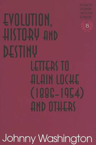 Evolution, History and Destiny: Letters to Alain Locke (1886-1954) and Others