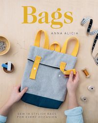 Cover image for Bags: Sew 18 Stylish Bags for Every Occasion