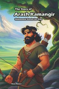 Cover image for The Story of Arash Kamangir