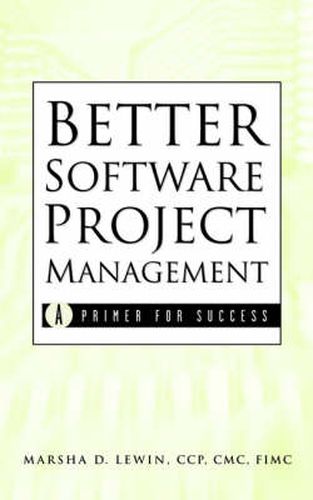 Cover image for Better Software Project Management: A Primer for Success